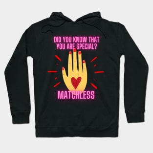 Did you know that you are special matchless Hoodie